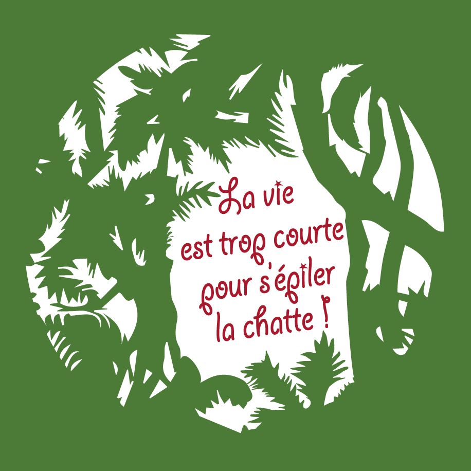 T-shirt homme « La vie est trop courte pour s’épiler la chatte », Tissu vert